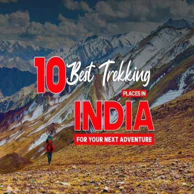 Best Trekking Places in India